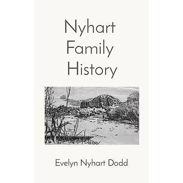 Nyhart  Family  History / Evelyn Nyhart Dodd, Evelyn Dodd