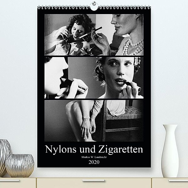 Nylons und Zigaretten (Premium-Kalender 2020 DIN A2 hoch), Markus W. Lambrecht