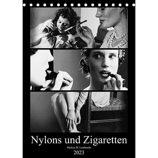 Nylons und Zigaretten (Tischkalender 2023 DIN A5 hoch), Markus W. Lambrecht