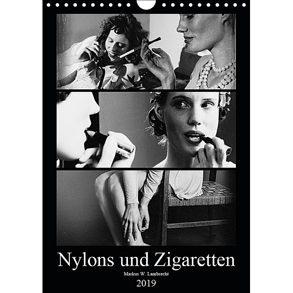 Nylons und Zigaretten (Wandkalender 2019 DIN A4 hoch), Markus W. Lambrecht