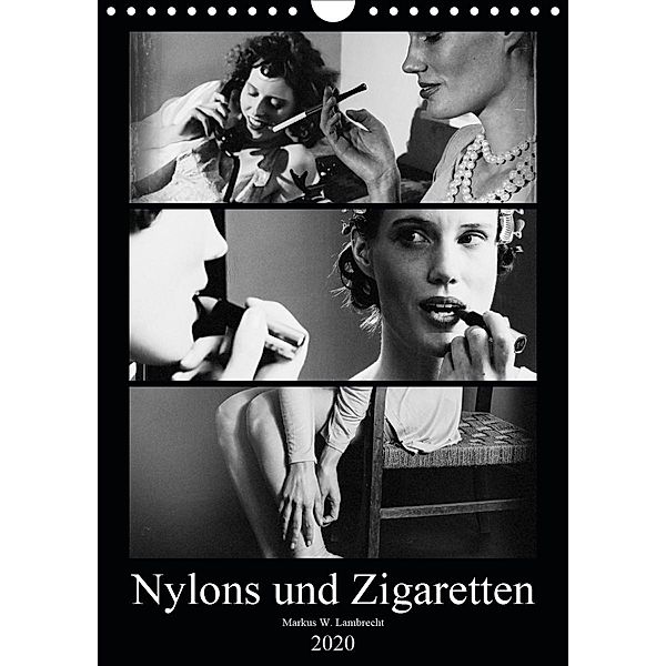 Nylons und Zigaretten (Wandkalender 2020 DIN A4 hoch), Markus W. Lambrecht