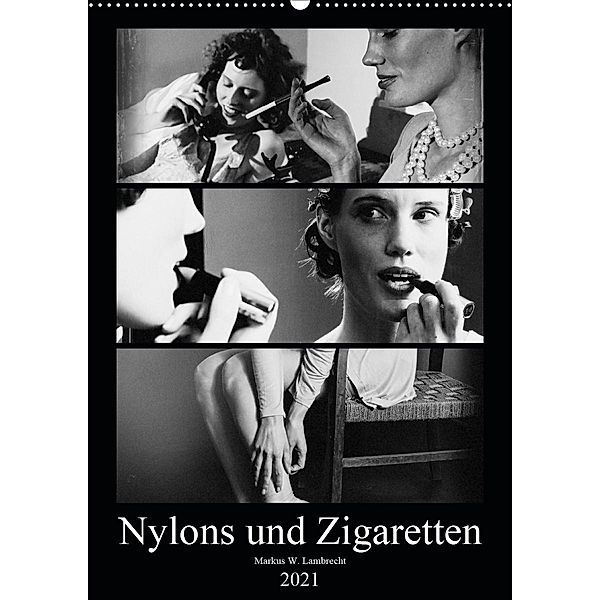 Nylons und Zigaretten (Wandkalender 2021 DIN A2 hoch), Markus W. Lambrecht