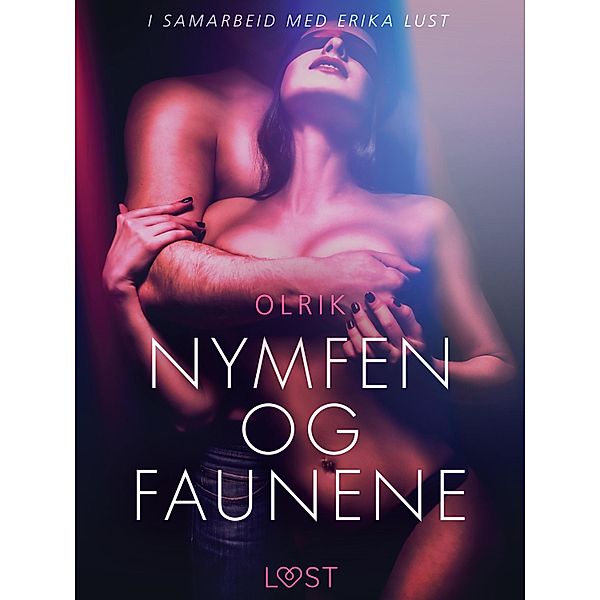 Nymfen og faunene - en erotisk novelle / LUST, Olrik