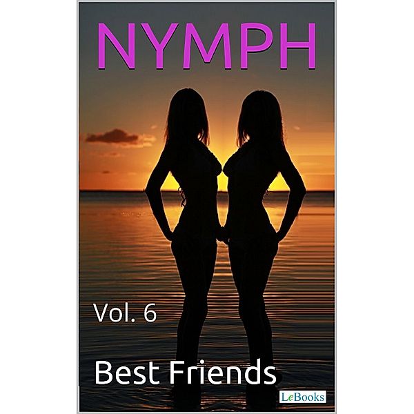 NYMPH - Vol. 6: Best Friends / Nymph Collection Bd.6, Lebooks Edition