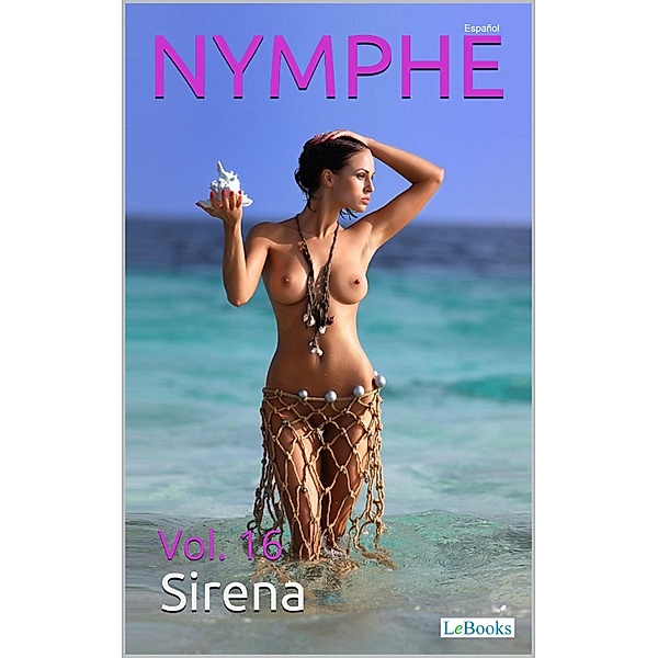 NYMPHE - Vol. 16: Sirena / Colección Nymphe, Lebooks Edition