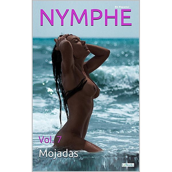 NYMPHE - Vol. 7: Mojadas / Colección Nymphe, Lebooks Edition