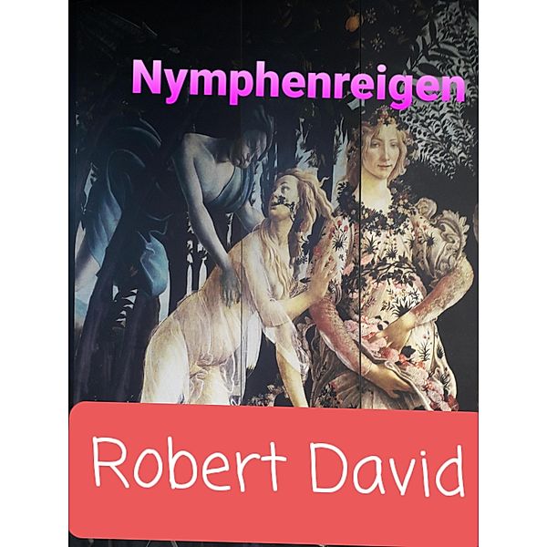 Nymphenreigen, Robert David