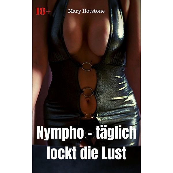 Nympho - täglich lockt die Lust, Mary Hotstone