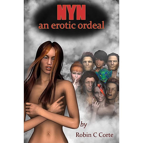 NYN: An Erotic Ordeal, Robin C Corte