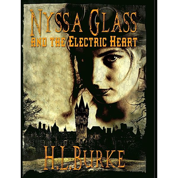 Nyssa Glass and the Electric Heart / Nyssa Glass, H. L. Burke