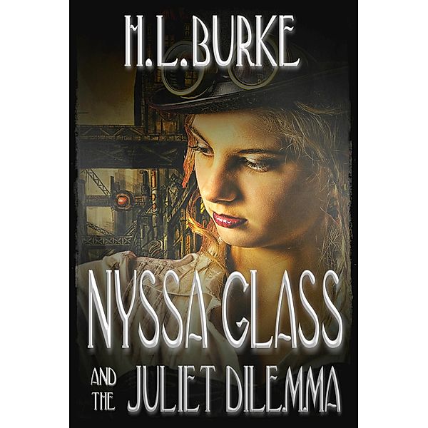 Nyssa Glass and the Juliet Dilemma / Nyssa Glass, H. L. Burke