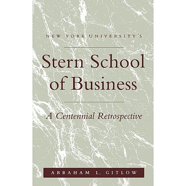 NYU'S Stern School of Business, Abraham L Gitlow