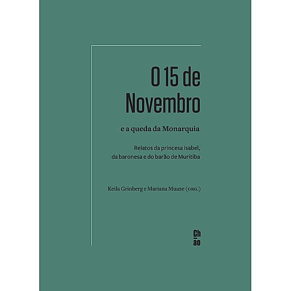 O 15 de Novembro e a queda da Monarquia, Keila Grinberg, Mariana Muaze