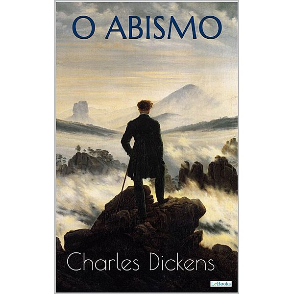 O ABISMO - Dickens, Charles Dickens