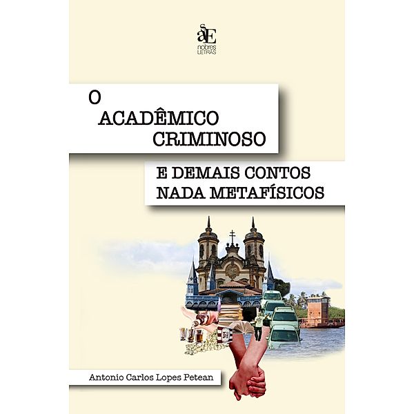 O acadêmico criminoso e demais contos nada metafísicos, Antonio Carlos Lopes Petean