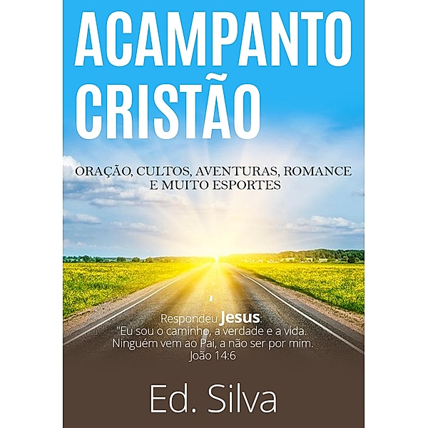 O ACAMPAMENTO CRISTÃO / 1, Edinaldo Silva