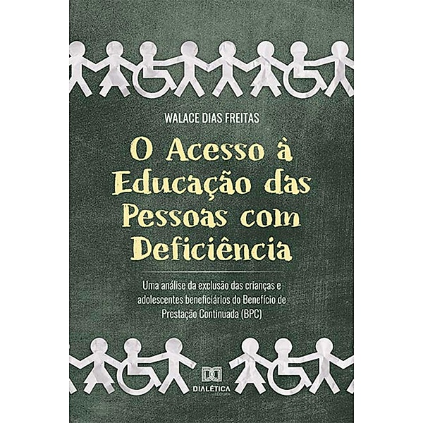 O Acesso à Educação das Pessoas com Deficiência, Walace Dias Freitas