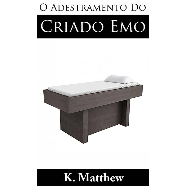 O Adestramento do Criado Emo, K. Matthew