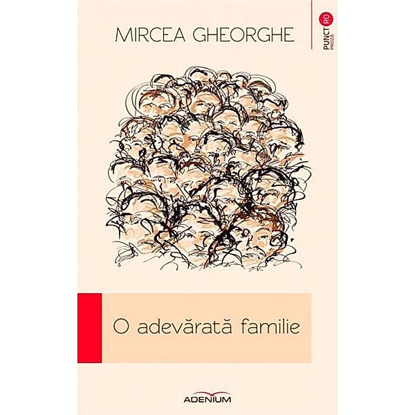 O adevarata familie / Punct RO. Proza, Mircea Gheorghe