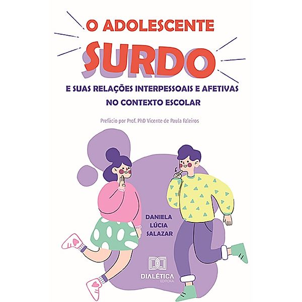 O Adolescente Surdo e suas Relações Interpessoais e Afetivas no Contexto Escolar, Daniela Lúcia Salazar