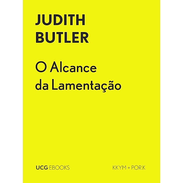O Alcance da Lamentação (UCG EBOOKS, #30) / UCG EBOOKS, Judith Butler