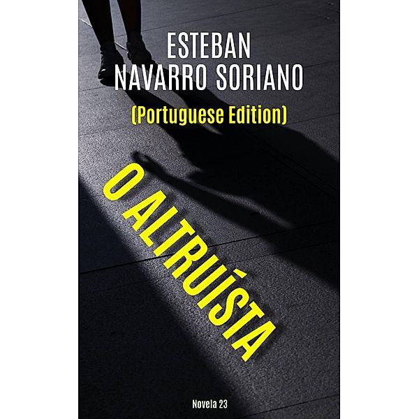 O Altruísta, Esteban Navarro Soriano