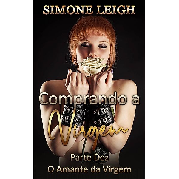 O Amante da Virgem (Comprando a Virgem, #10) / Comprando a Virgem, Simone Leigh