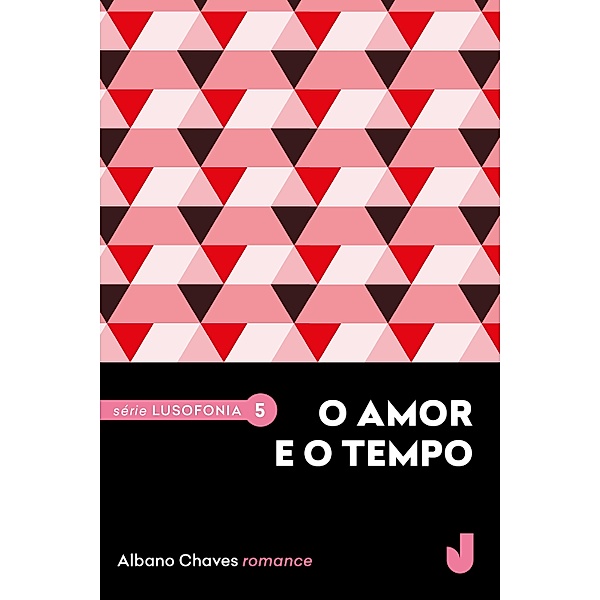 O amor e o tempo / Lusofonia Bd.5, Albano Chaves