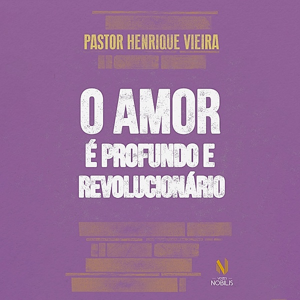 O amor é profundo e revolucionário, Pastor Henrique Vieira
