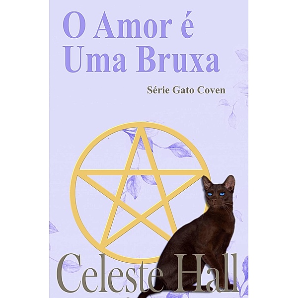 O Amor é Uma Bruxa (Série Gato Coven) / Série Gato Coven, Celeste Hall