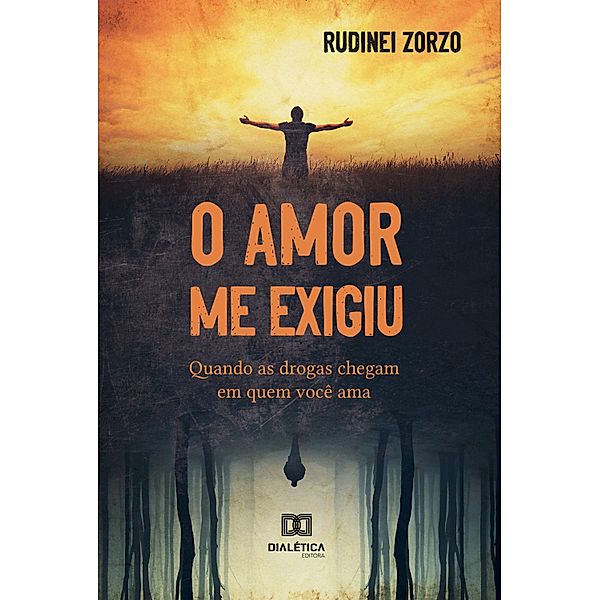 O Amor me Exigiu, Rudinei Zorzo