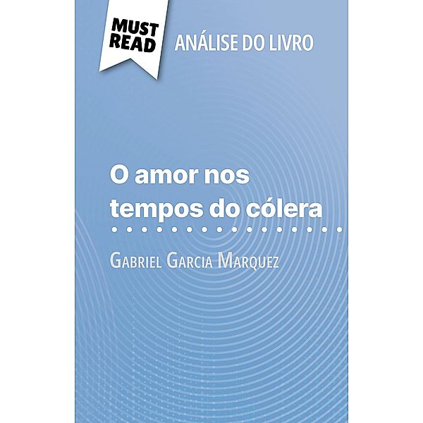 O amor nos tempos do cólera de Gabriel Garcia Marquez (Análise do livro), Natalia Torres Behar