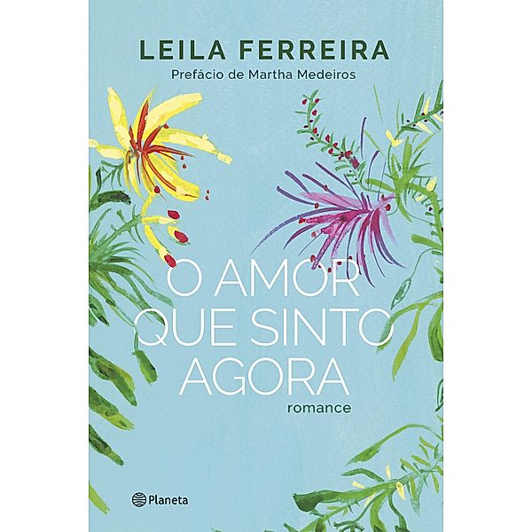 O amor que sinto agora, Leila Ferreira