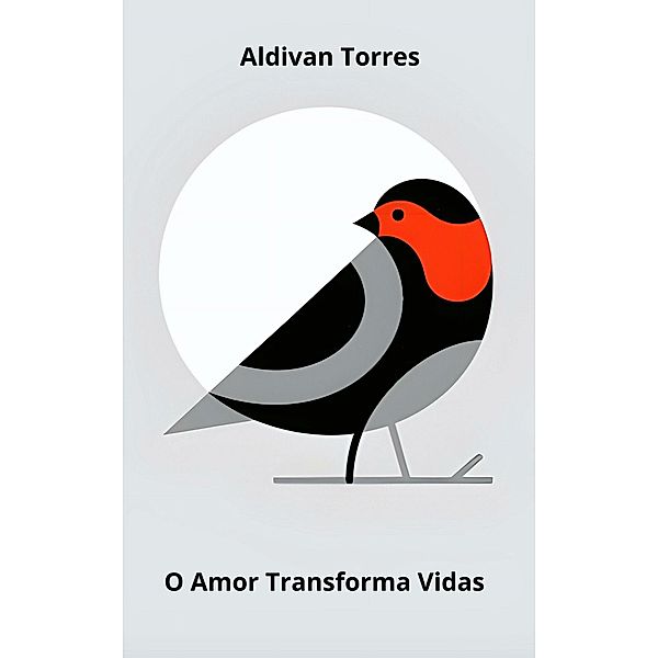 O Amor Transforma Vidas, Aldivan Torres