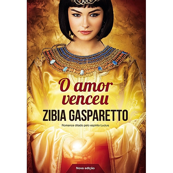 O amor venceu (nova edição), Zibia Gasparetto