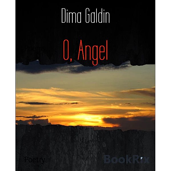 O, Angel, Dima Galdin