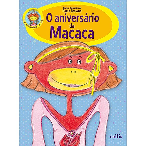 O aniversário da Macaca / A Macaca, Paula Browne