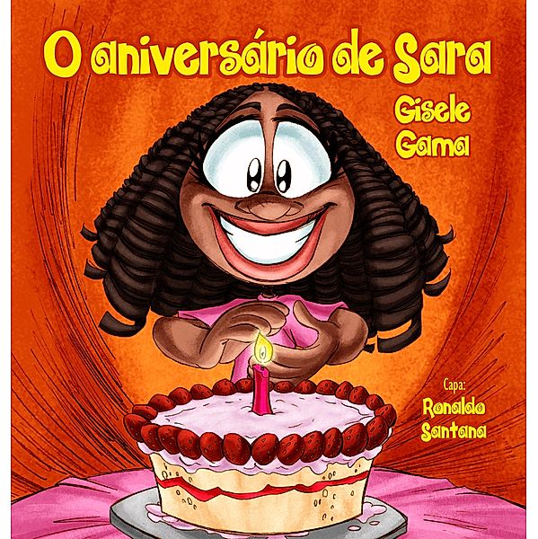 O aniversário de Sara / Sara e sua turma, Gisele Gama