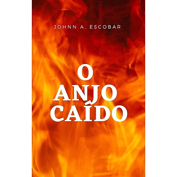 O Anjo Caído, Johnn A. Escobar