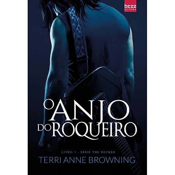 O Anjo do Roqueiro / The Rocker Bd.3, Terri Anne Browning