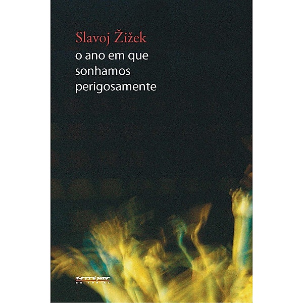 O ano em que sonhamos perigosamente, Slavoj Zizek