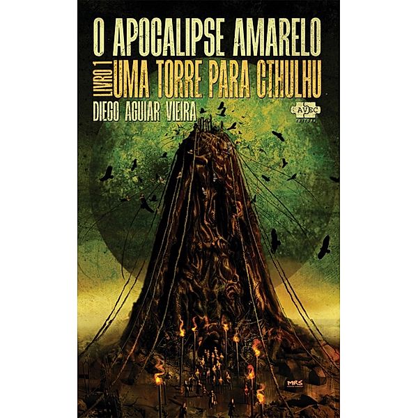 O Apocalipse Amarelo: um torre para Cthulhu / O Apocalipse Amarelo Bd.1, Diego Aguiar Vieira