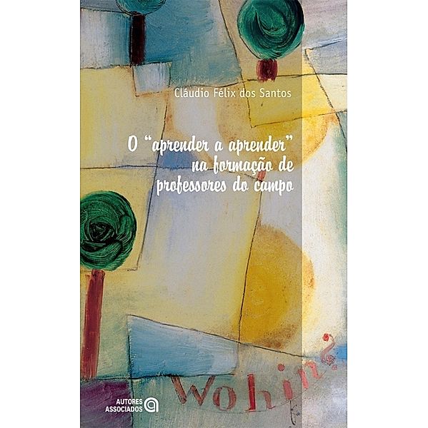 O aprender a aprender na formação de professores do campo, Cláudio Félix dos Santos