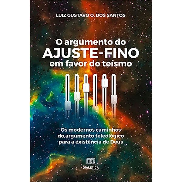 O argumento do ajuste-fino em favor do teísmo, Luiz Gustavo O. dos Santos