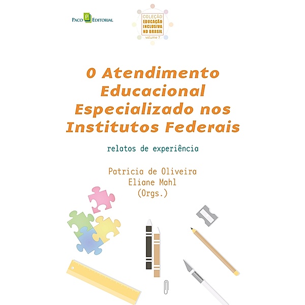 O Atendimento Educacional Especializado nos Institutos Federais / Coleção Educação Inclusiva no Brasil Bd.7, Patricia de Oliveira, Eliane Mahl