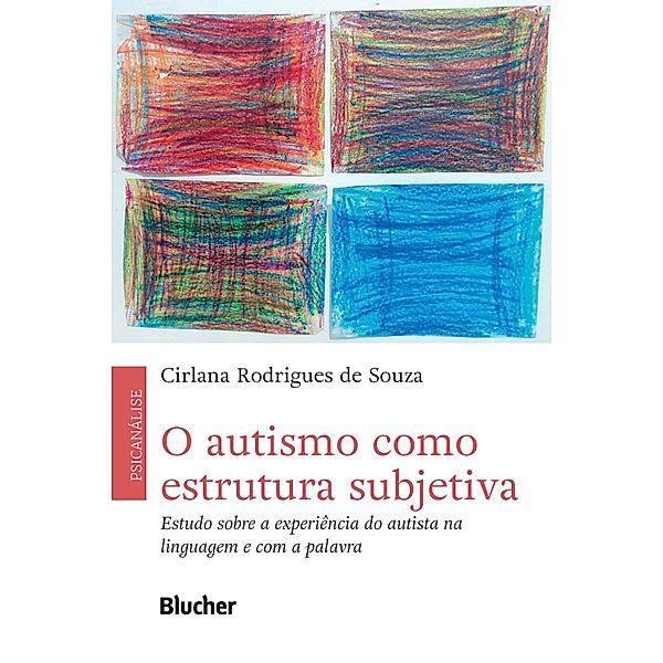 O autismo como estrutura subjetiva, Cirlana Rodrigues de Souza