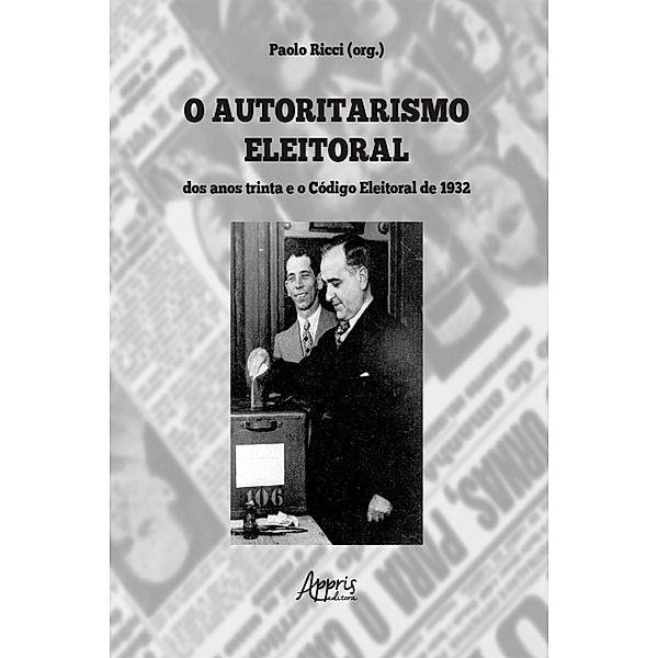 O Autoritarismo Eleitoral dos Anos Trinta e o Código Eleitoral, Paolo Ricci