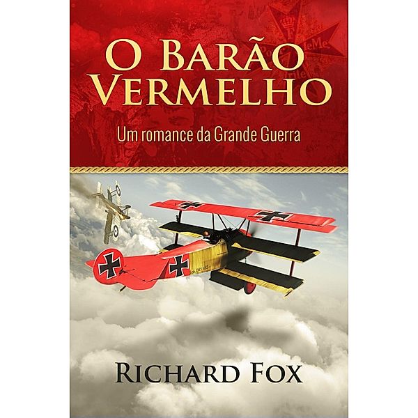 O Barão Vermelho (Um romance da Grande Guerra), Richard Fox