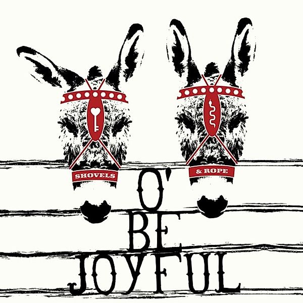 O Be Joyful (Vinyl), Shovels & Rope
