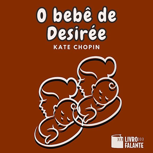 O bebê de Desirée, Kate Chopin